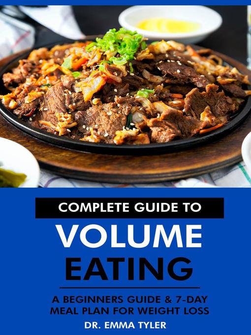 Title details for Complete Guide to Volume Eating by Dr. Emma Tyler - Available